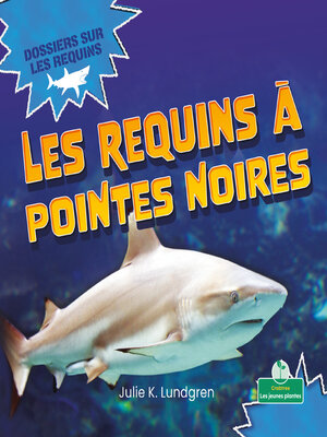 cover image of Les requins à pointes noires (Blacktip Reef Sharks)